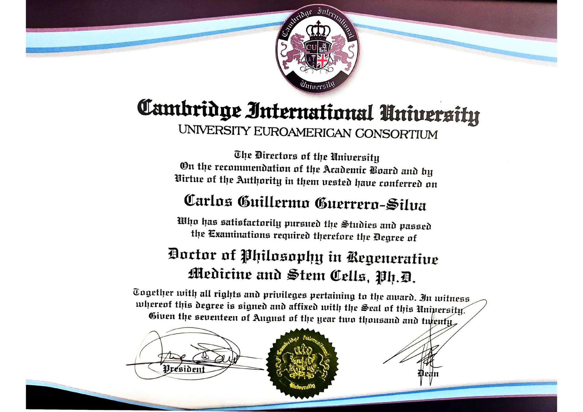 Doctor of Philosophy in Regenerative Medicine and Stem Cells (PhD) — Cambridge International University, 2020 — Dr. Carlos Guerrero Silva